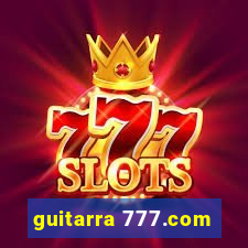 guitarra 777.com